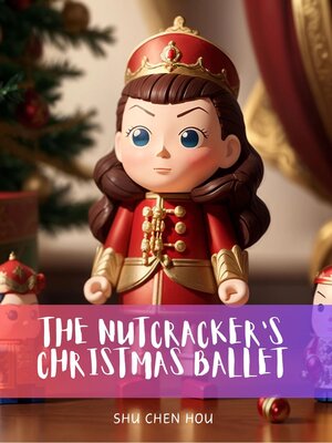 cover image of The Nutcracker's Christmas Ballet